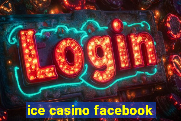 ice casino facebook